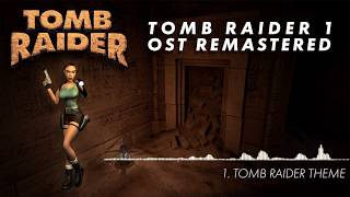 Tomb Raider 1 Complete Soundtrack  HD OST Remastered [upl. by Maibach]