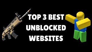 The TOP 3 BEST Unblocked Games Websites [upl. by Okajima]