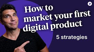 How to market your first digital product  Top 5 strategies [upl. by Eelirrem284]