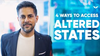 4 Ways to Access Altered States  Vishen Lakhiani [upl. by Buckie]