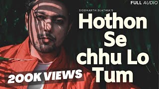 Hothon Se Chhu Lo Tum  Siddharth Slathia  Latest Hindi Cover Song 2020  Jagjit Singh [upl. by Pippy]