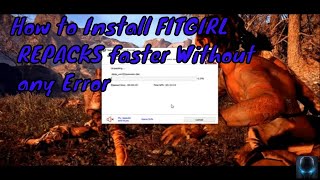 How to Install FITGIRL REPACKS faster and without any Error [upl. by Laohcin]