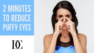 2 Minutes to Reduce Puffy Eyes [upl. by Aikit986]