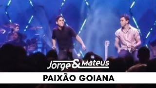 Jorge amp Mateus  Paixão Goiana  DVD Ao Vivo Em Goiânia  Clipe Oficial [upl. by Ainad896]