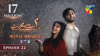 Meem Se Mohabbat CC  Episode 22  27th Feb 25  Sponsored By foodpanda Master Paints Skin White [upl. by Atled]