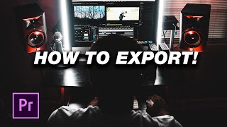 How to Export in Adobe Premiere Pro Best Settings for YouTube [upl. by Ashatan91]