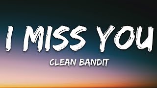 Clean Bandit  I Miss You Lyrics feat Julia Michaels [upl. by Anerual311]