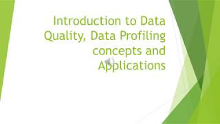 8 Introduction to Data Quality Data Profiling concepts [upl. by Artinahs996]