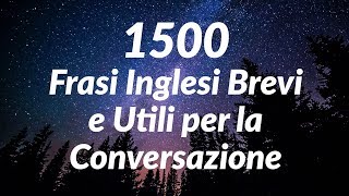 1500 Frasi Inglesi Brevi e Utili per la Conversazione for Italian Speakers [upl. by Htidirem]