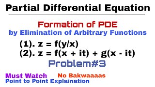 4 Formation of PDE by Elimination of Arbitrary Functions  Problem3  Complete Concept  PDE [upl. by Eikcor491]