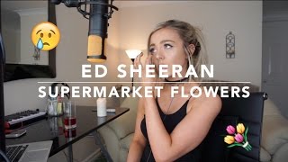 Ed Sheeran  Supermarket Flowers  Cover [upl. by Nolrev]