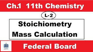 Lecture2  Mass Calculation  Ch1 Stoichiometry  11th Class  Ilmi Star Academy [upl. by Hnil279]