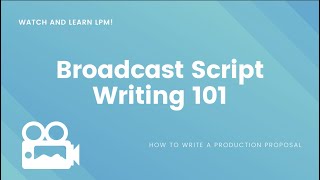 Broadcast Script Writing 101 [upl. by Trilbie677]