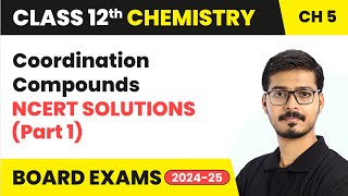 Coordination Compounds  NCERT Solutions Part 1  Class 12 Chemistry Chapter 5  CBSE 202425 [upl. by Negyam]