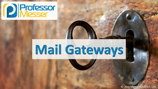 Mail Gateways  CompTIA Security SY0501  21 [upl. by Cornelius]