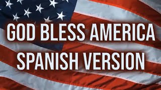 God Bless America Spanish Version [upl. by Bosson274]