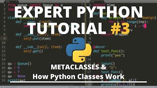 Expert Python Tutorial 3  Metaclasses amp How Classes Really Work [upl. by Adnocahs]