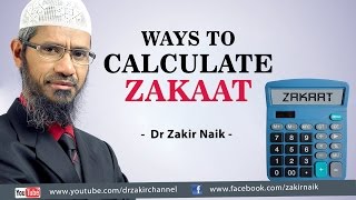 Ways to Calculate Zakaat by Dr Zakir Naik [upl. by Ransell381]