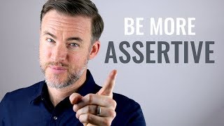 How to Be More Assertive 7 Tips [upl. by Mittel542]