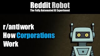 rantiwork  How Corporations Work [upl. by Etty963]