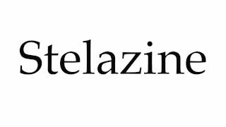 How to Pronounce Stelazine [upl. by Enrika81]