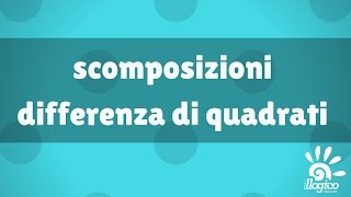 scomposizioni  differenza di quadrati [upl. by Ronald553]