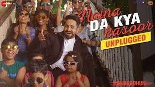 Naina Da Kya Kasoor  Unplugged ft Ayushmann Khurrana  Amit Trivedi [upl. by Ehctav]