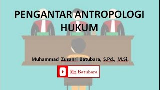 PENGANTAR ANTROPOLOGI HUKUM [upl. by Akire249]