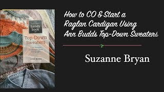 How to CO amp Start a Raglan Cardigan Using TopDown Sweaters by Ann Budd [upl. by Dall35]