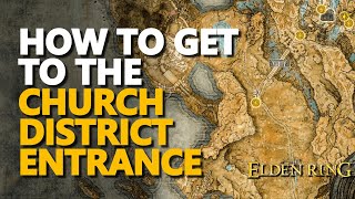 How to get to the Church District Entrance Elden Ring [upl. by Komara]