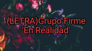 LETRA Grupo Firme En Realidad [upl. by Andrea20]