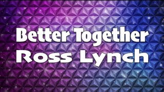 Austin amp Ally  Better Together Full Lyrics [upl. by Lekym]