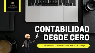 CONTABILIDAD DESDE CERO CAPÍTULO 1Introducción a la Contabilidad [upl. by Medina]