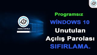 Programsız Windows 10 Unutulan Açılış Parolası Nasıl Sıfırlanır 2020 [upl. by Ardua862]