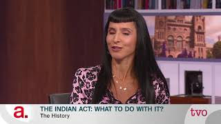 The Indian Act What to do with it  The Agenda [upl. by Waddle]