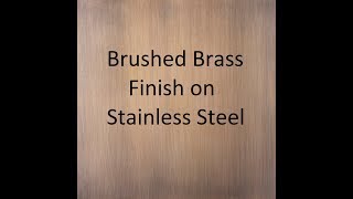 Brushed Brass Finish on Stainless Steel [upl. by Assirual]