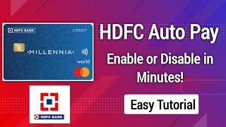 HDFC Auto Pay Enable or Disable in Minutes Easy Tutorial [upl. by Irok]