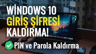 Windows 10 Şifre Kaldırma  PIN ve Parola Kaldırma  \u00100 Çözüm [upl. by Ariat356]