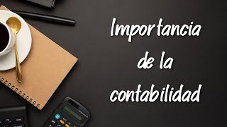 Importancia de la contabilidad [upl. by Laram]