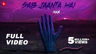 SAB JAANTA HAI  IKKA Official Video  NISHU [upl. by Haimirej]