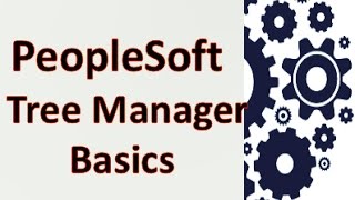 PeopleSoft Tree Manger [upl. by Halet]