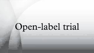 Openlabel trial [upl. by Hearsh]