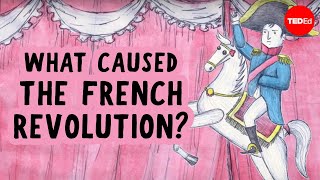 What caused the French Revolution  Tom Mullaney [upl. by Lennor490]