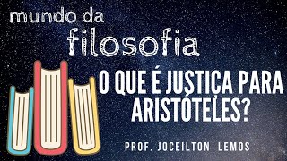 O que é Justiça para Aristóteles [upl. by Sivar]