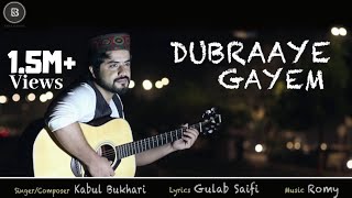 Dubraaye Gayem  Kashmiri Song  Kabul Bukhari [upl. by Frendel]