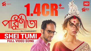 Shei Tumi  সেই তুমি  Full Video Song  Parineeta  Arko  Subhashree  Ritwick  Raj Chakraborty [upl. by Bartie388]