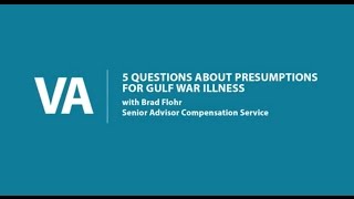 5 Questions about Presumptions for Gulf War and Undiagnosed Illnesses [upl. by Noerb]