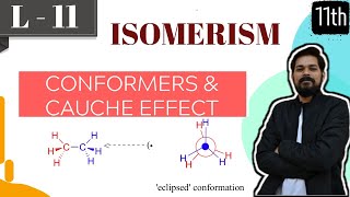 Isomerism । Class11 L11  Conformers  Ethane  Propane  Butane  Gauche Effect [upl. by Mctyre]