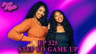 POUR MINDS Episode 325 Step Yo Game Up [upl. by Aniroc]