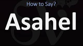 How to Pronounce Asahel CORRECTLY [upl. by Rednasxela]